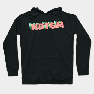 hdtgm (variant) Hoodie